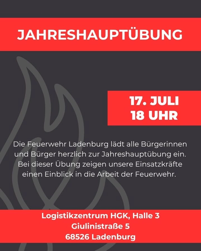 Plakat: Jahreshauptübung der Feuerwehr Ladenburg am 17. Juli um 18 Uhr; Veranstaltungsort Logistikzentrum HGK, Halle 3, 68526 Ladenburg.